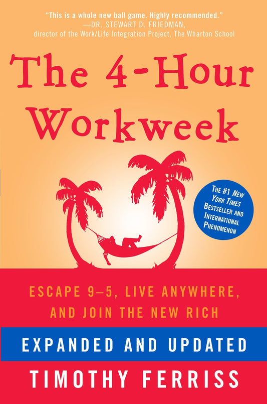 The 4-Hour Workweek: Escape 9-5, Live Anywhere, and Join the New Rich - 6225