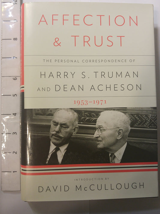 Affection and Trust: The Personal Correspondence of Harry S. Truman and Dean Acheson, 1953-1971 - 9064