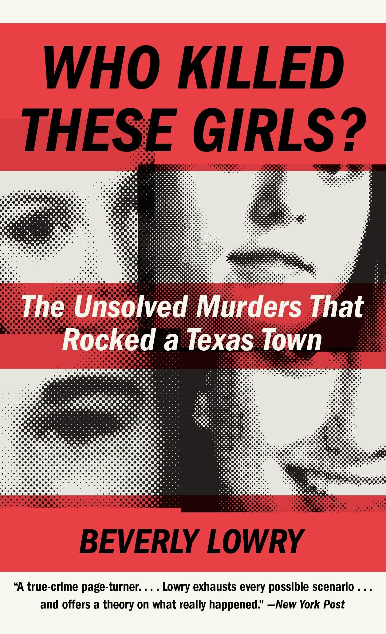 Who Killed These Girls?: The Unsolved Murders That Rocked a Texas Town - 243