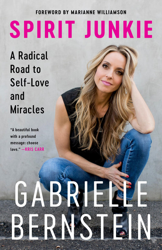 Spirit Junkie: A Radical Road to Self-Love and Miracles - 6497
