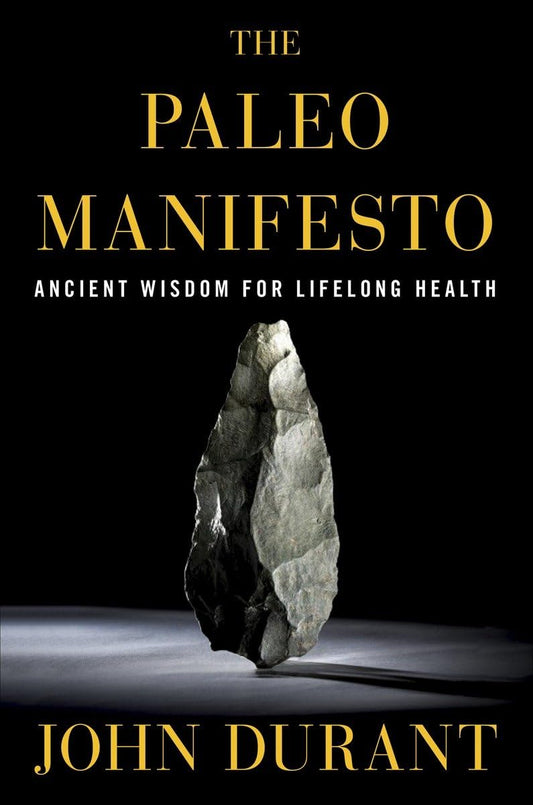The Paleo Manifesto: Ancient Wisdom for Lifelong Health - 3791