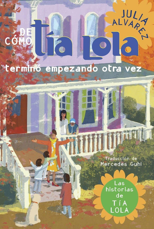 De como tia Lola termino empezando otra vez (How Aunt Lola Ended Up Starting Over Spanish Edition) (The Tia Lola Stories)