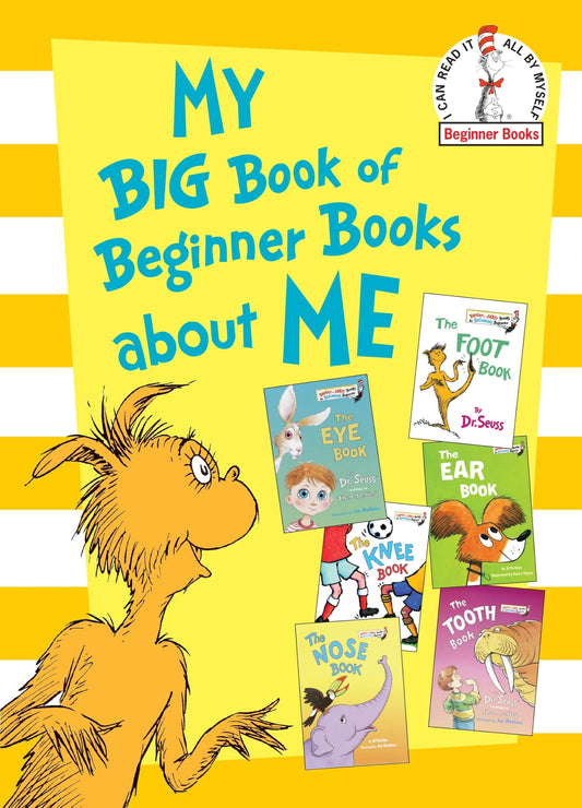 My Big Book of Beginner Books About Me: The Foot Book; The Eye Book; The Nose Book; The Knee Book; The Tooth Book; The Ear Book