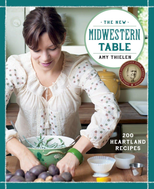 The New Midwestern Table: 200 Heartland Recipes: A Cookbook - 2060