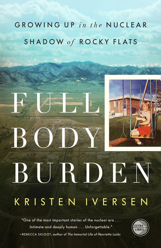 Full Body Burden: Growing Up in the Nuclear Shadow of Rocky Flats - 1901