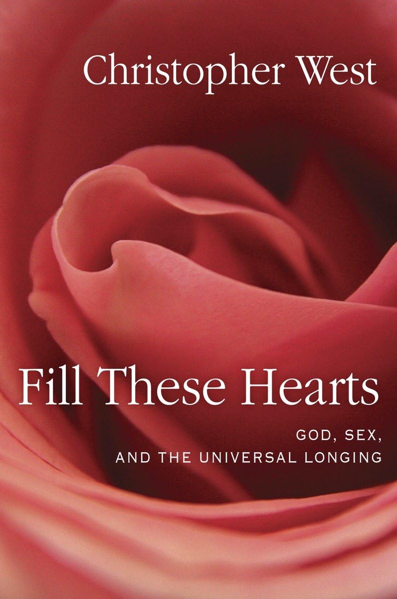 Fill These Hearts: God, Sex, and the Universal Longing - 513