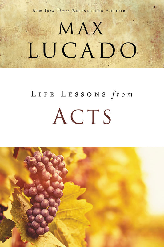 Life Lessons from Acts: Christ's Church in the World - 7477
