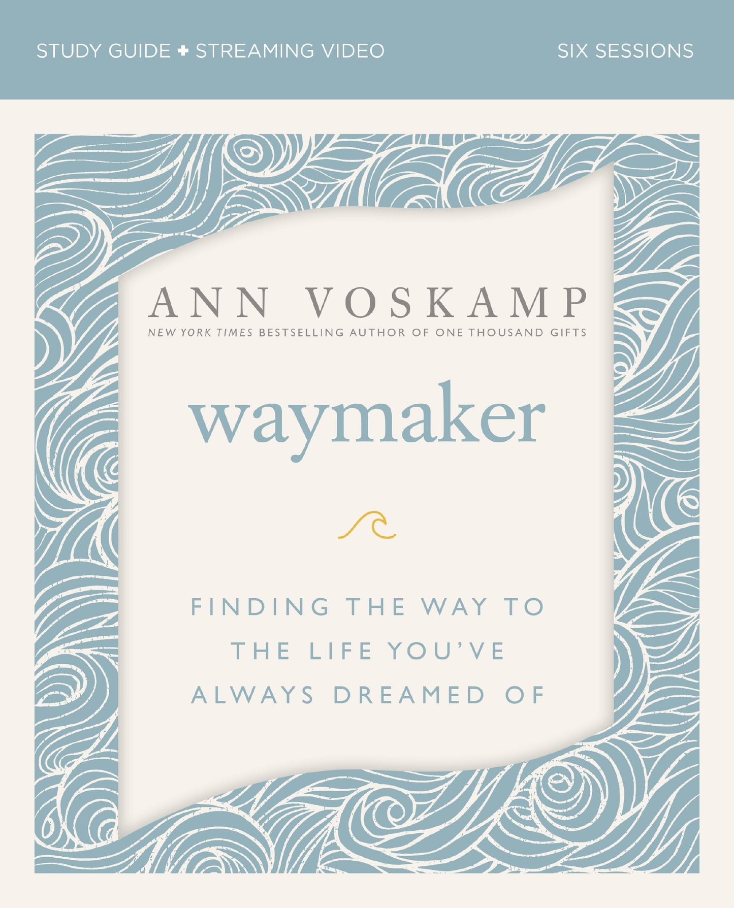 WayMaker Bible Study Guide plus Streaming Video: Finding the Way to the Life You’ve Always Dreamed Of - 845