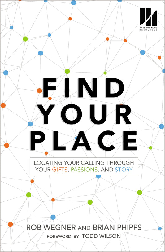 Find Your Place: Locating Your Calling Through Your Gifts, Passions, and Story - 7344