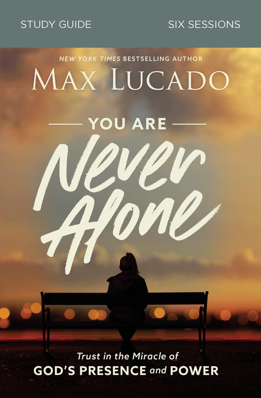 You Are Never Alone Bible Study Guide: Trust in the Miracle of God's Presence and Power - 5424