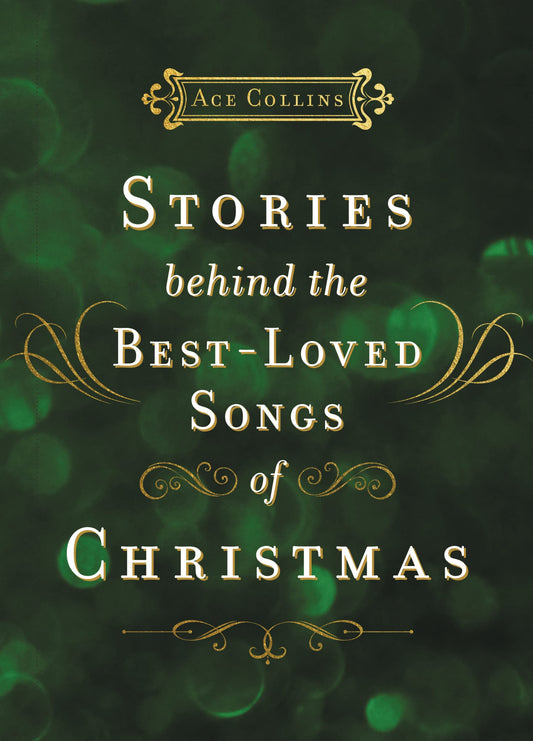 Stories Behind the Best-Loved Songs of Christmas: Heartwarming Stories Behind Popular Carols - 444
