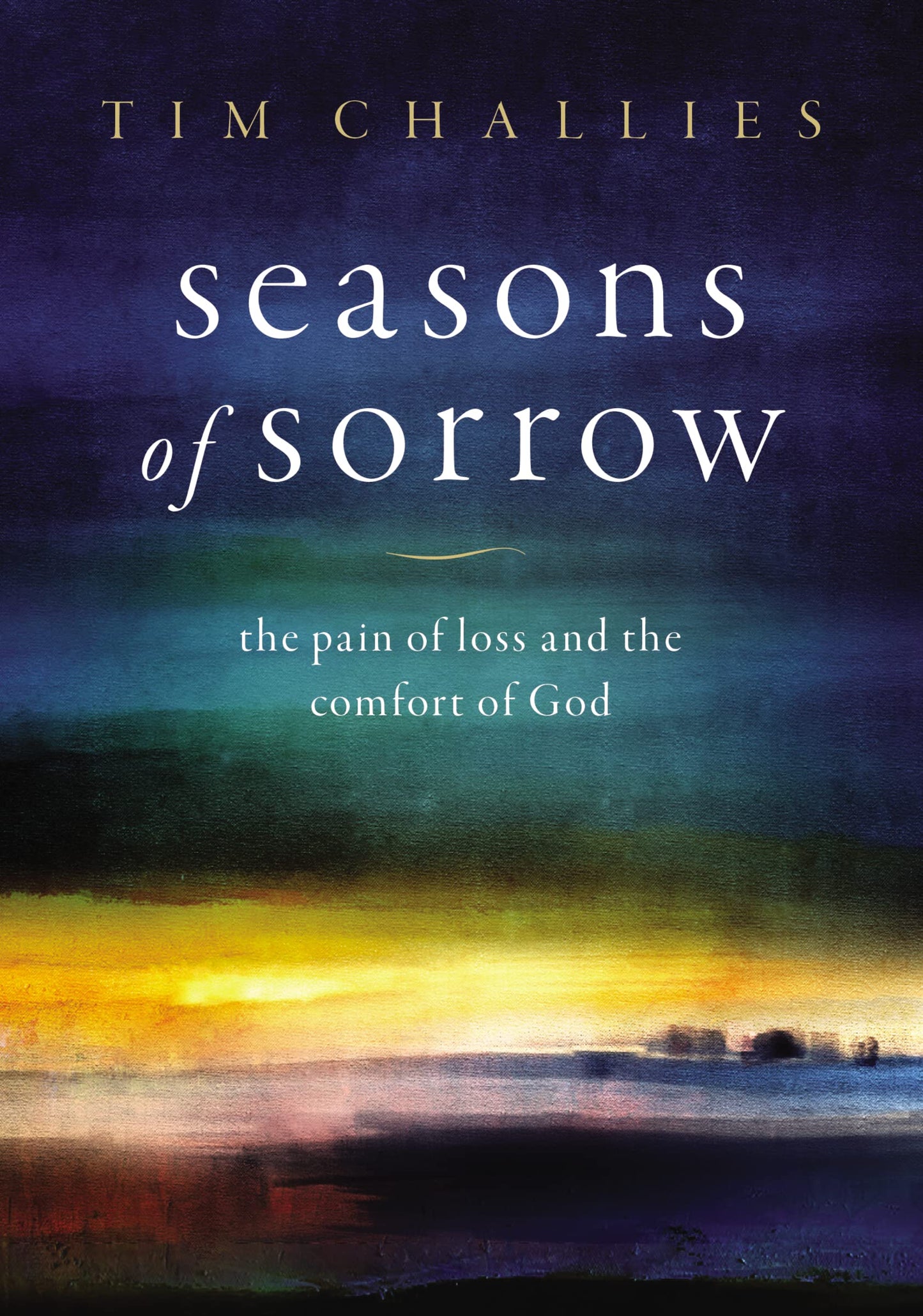 Seasons of Sorrow: The Pain of Loss and the Comfort of God - 5570