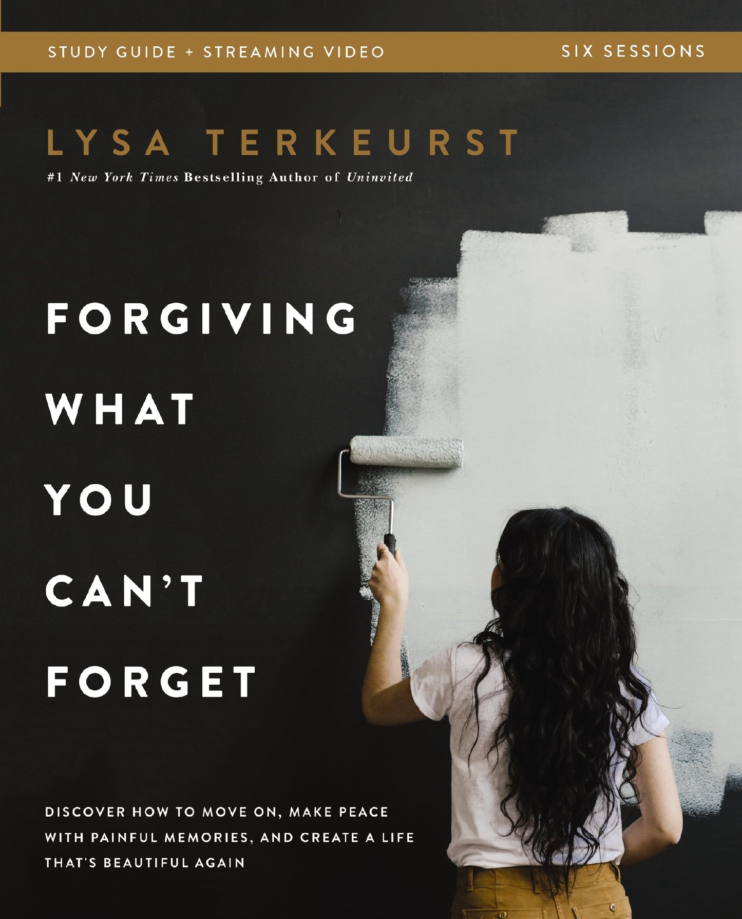Forgiving What You Can't Forget Bible Study Guide plus Streaming Video: Discover How to Move On, Make Peace with Painful Memories, and Create a Life That's Beautiful Again - 2092