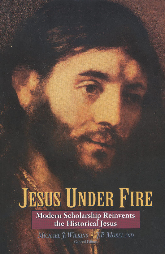 Jesus Under Fire: Modern Scholarship Reinvents the Historical Jesus - 8814