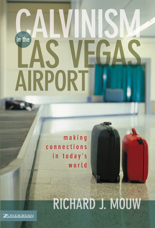 Calvinism in the Las Vegas Airport: Making Connections in Today's World - 594
