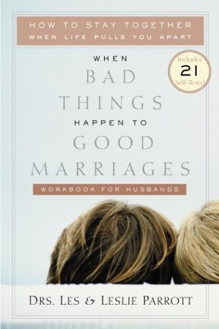 When Bad Things Happen to Good Marriages: Workbook for Husbands