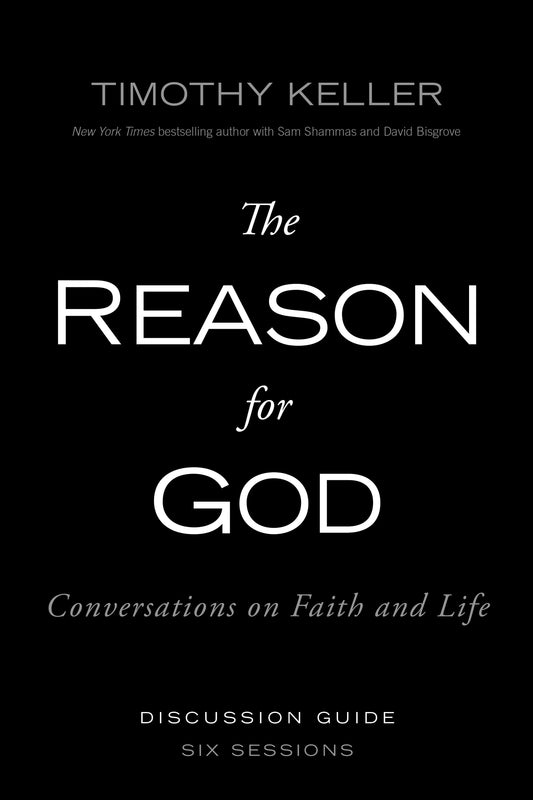 The Reason for God Discussion Guide: Conversations on Faith and Life - 4545