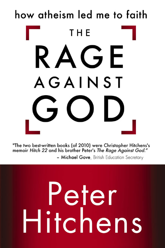 The Rage Against God: How Atheism Led Me to Faith - 6541