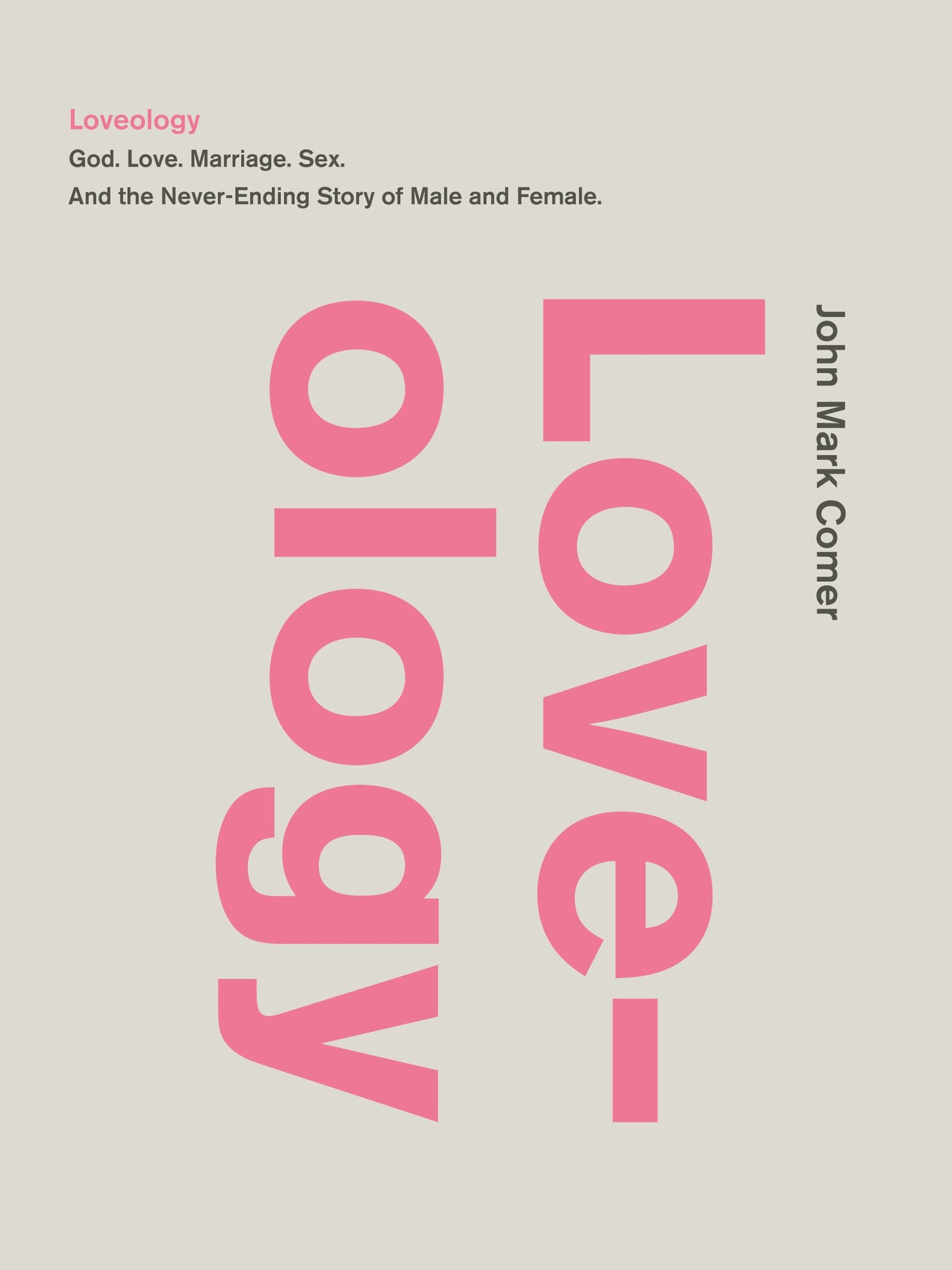 Loveology: God. Love. Marriage. Sex. And the Never-Ending Story of Male and Female. - 8039