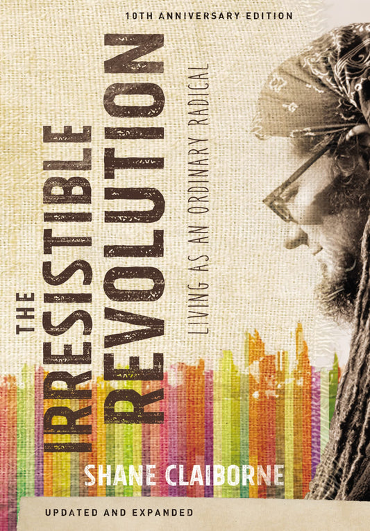 The Irresistible Revolution, Updated and Expanded: Living as an Ordinary Radical - 9896