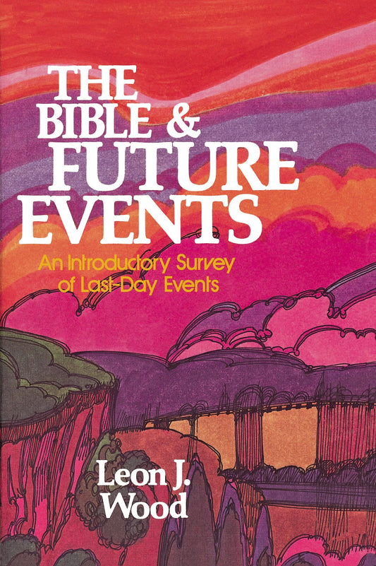 Bible and Future Events, The - 469