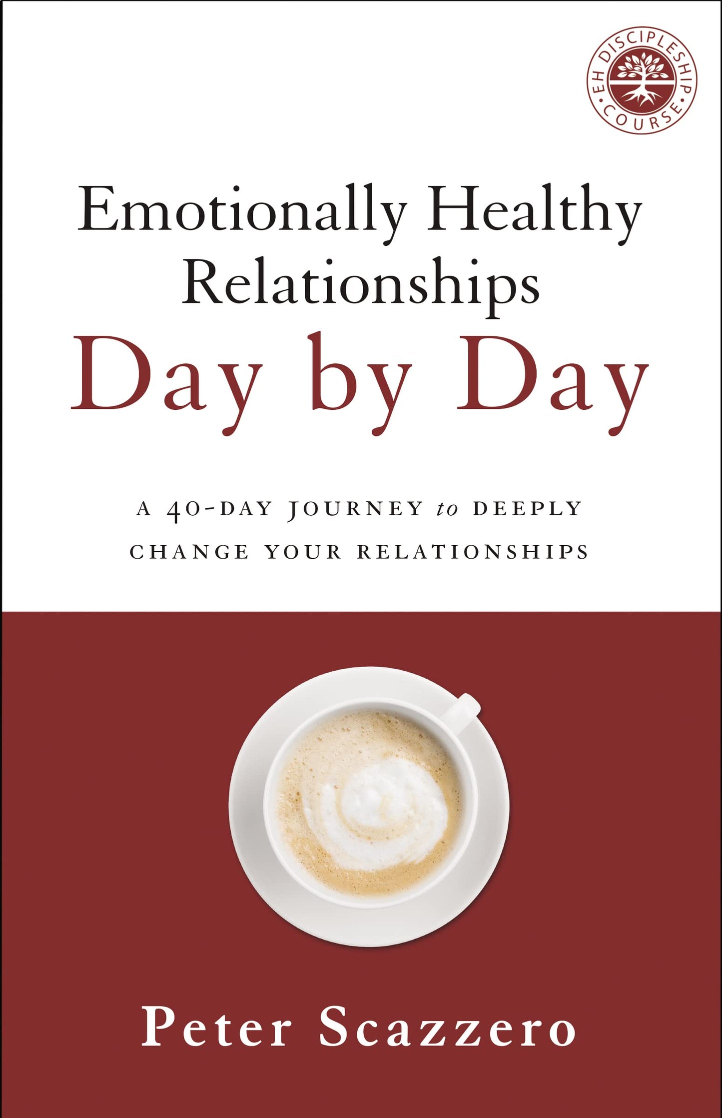 Emotionally Healthy Relationships Day by Day: A 40-Day Journey to Deeply Change Your Relationships - 5423