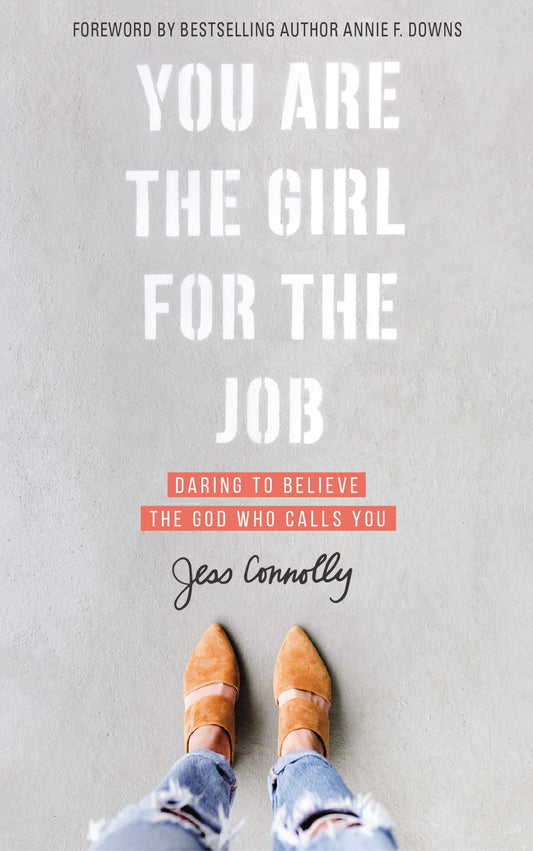 You Are the Girl for the Job: Daring to Believe the God Who Calls You - 1782
