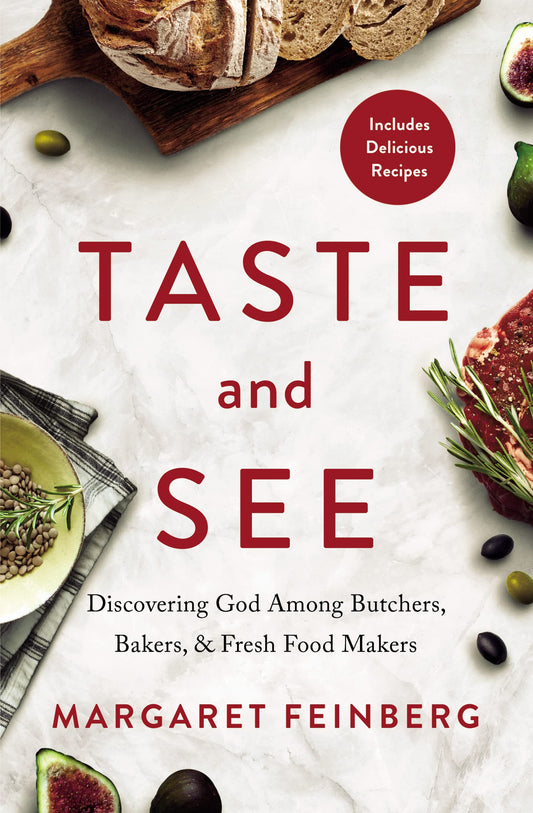 Taste and See: Discovering God among Butchers, Bakers, and Fresh Food Makers - 7914