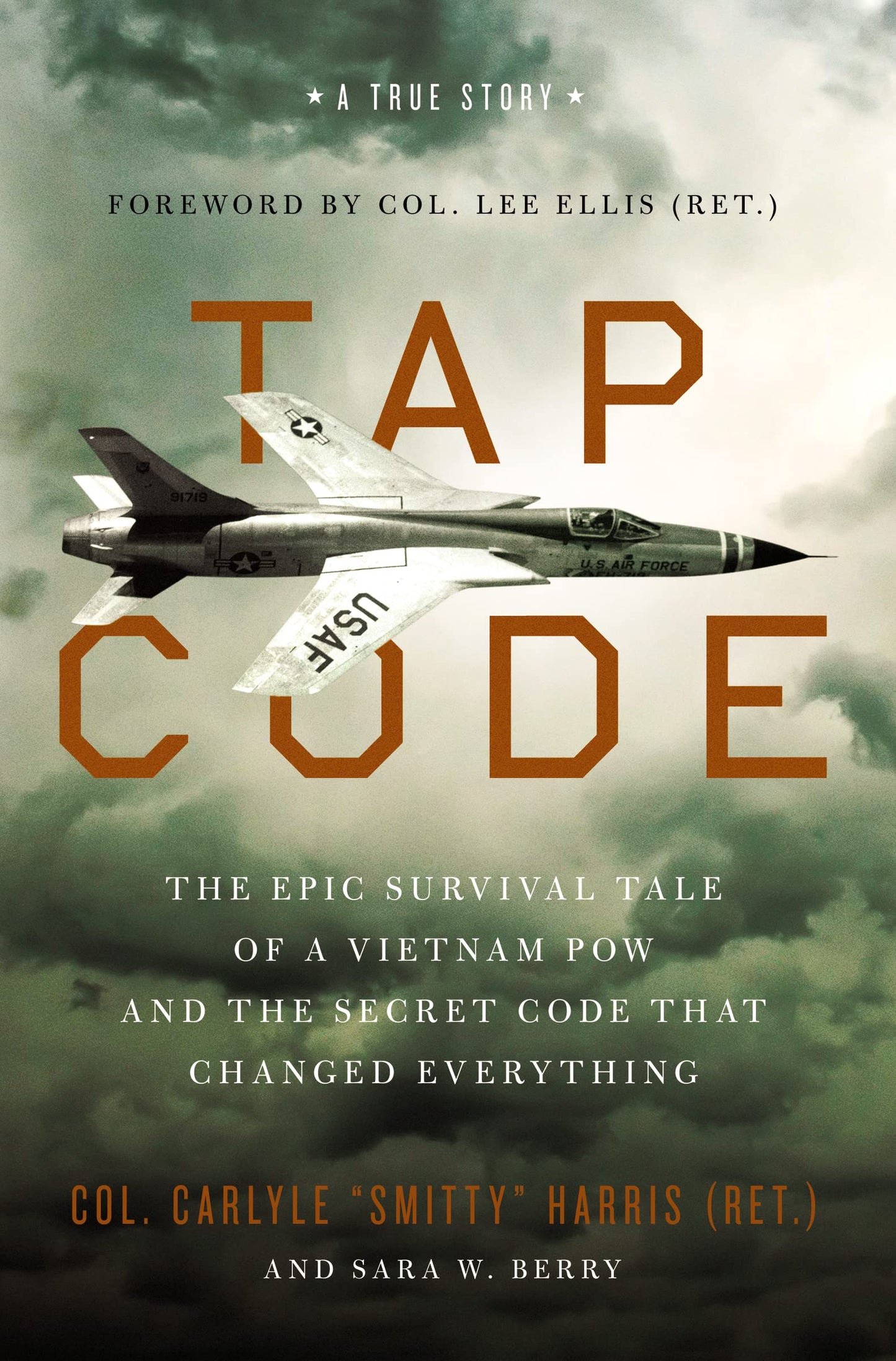 Tap Code: The Epic Survival Tale of a Vietnam POW and the Secret Code That Changed Everything - 9707