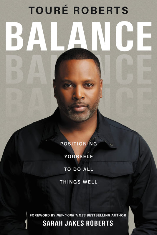 Balance: Positioning Yourself to Do All Things Well - 1910