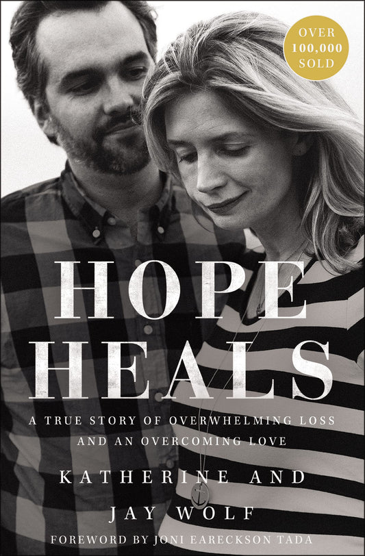 Hope Heals: A True Story of Overwhelming Loss and an Overcoming Love - 9255