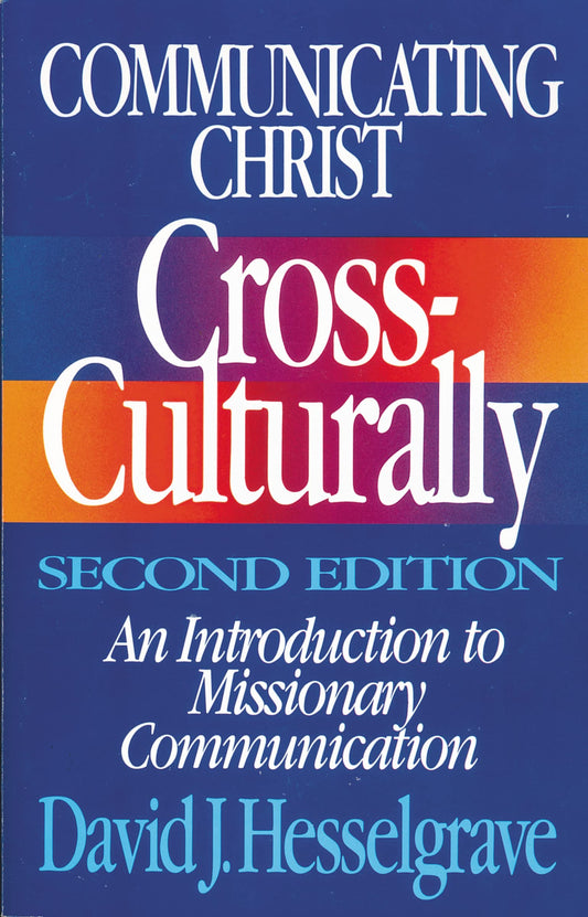 Communicating Christ Cross-Culturally, Second Edition - 3705