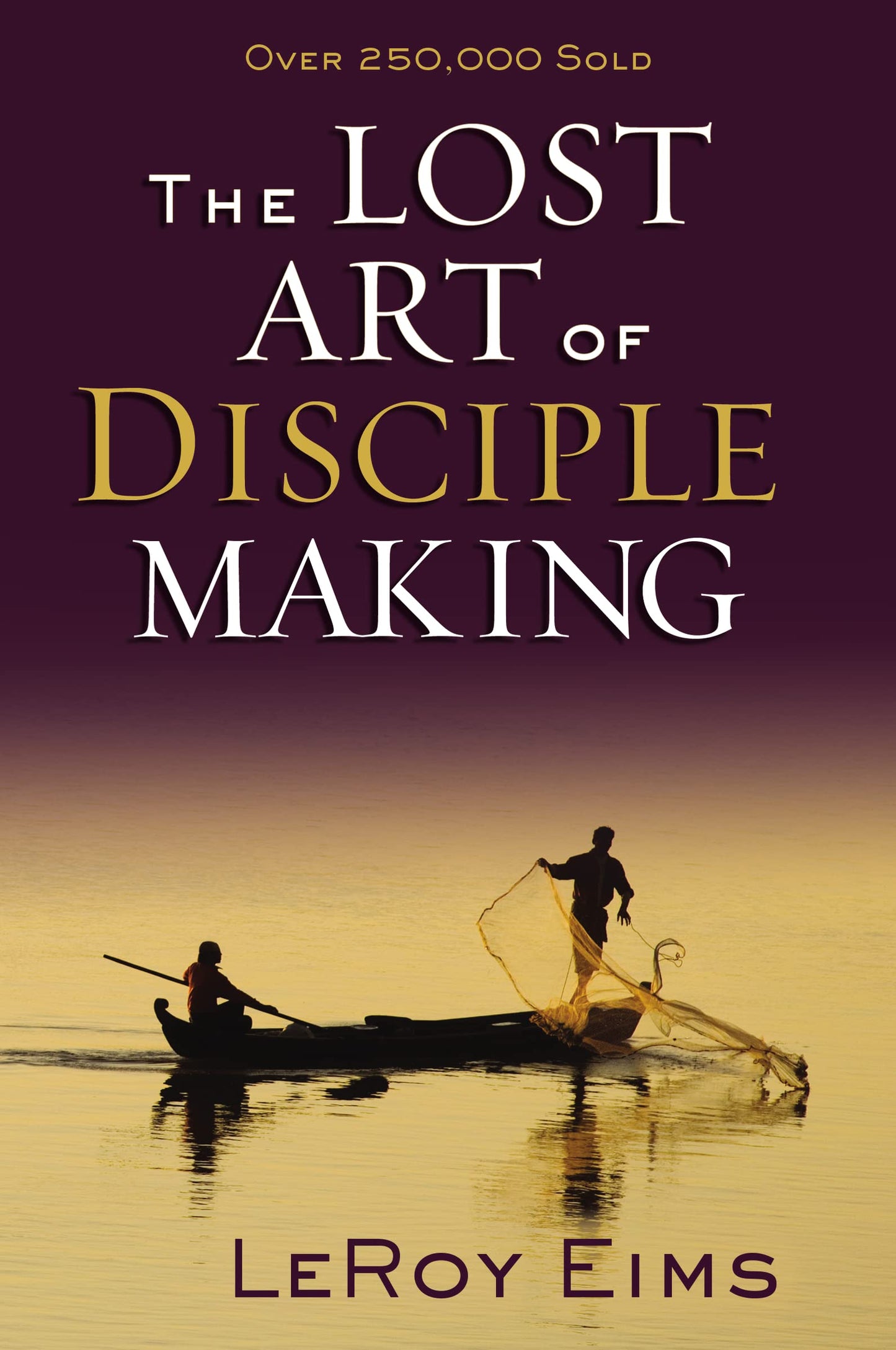 The Lost Art of Disciple Making - 7420
