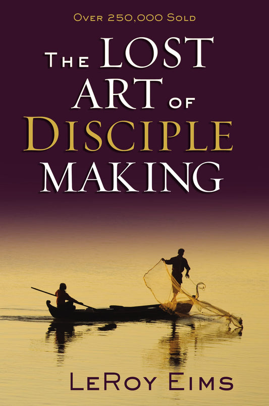 The Lost Art of Disciple Making - 7420