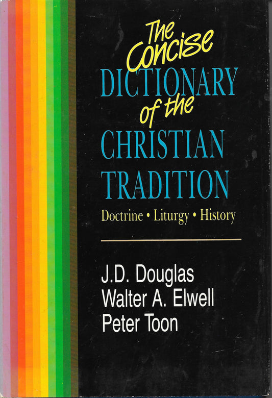 The Concise Dictionary of the Christian Tradition: Doctrine, Liturgy, History