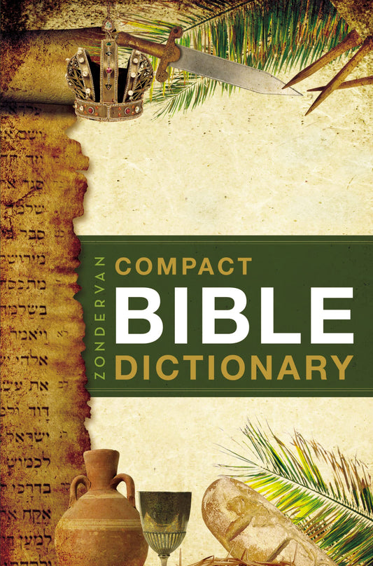 Zondervan Compact Bible Dictionary: A-to-Z Pocket Dictionary with Over 5,000 Entries (Classic Compact Series)