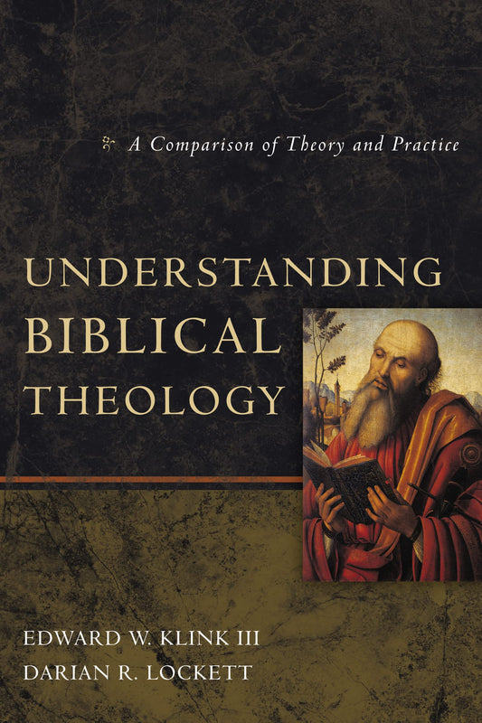 Understanding Biblical Theology: A Comparison of Theory and Practice - 6652