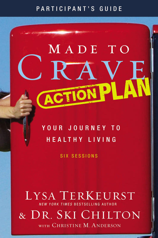 Made to Crave Action Plan Bible Study Participant's Guide: Your Journey to Healthy Living - 7964