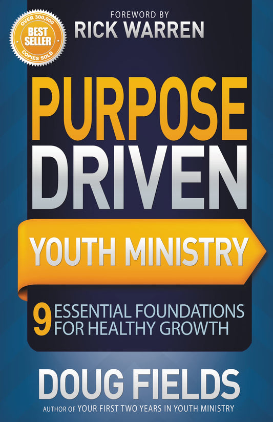 Purpose Driven Youth Ministry: 9 Essential Foundations for Healthy Growth (Youth Specialties (Paperback)) - 104
