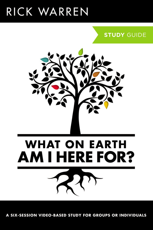 What On Earth Am I Here For? Bible Study Guide (The Purpose Driven Life) - 3538