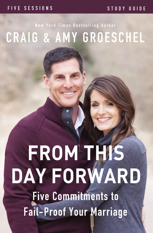 From This Day Forward Bible Study Guide: Five Commitments to Fail-Proof Your Marriage - 2408