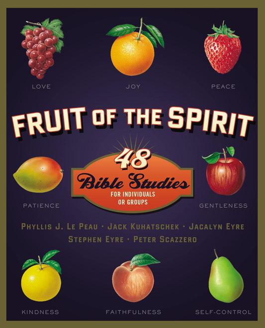 Fruit of the Spirit: 48 Bible Studies for Individuals or Groups - 6017