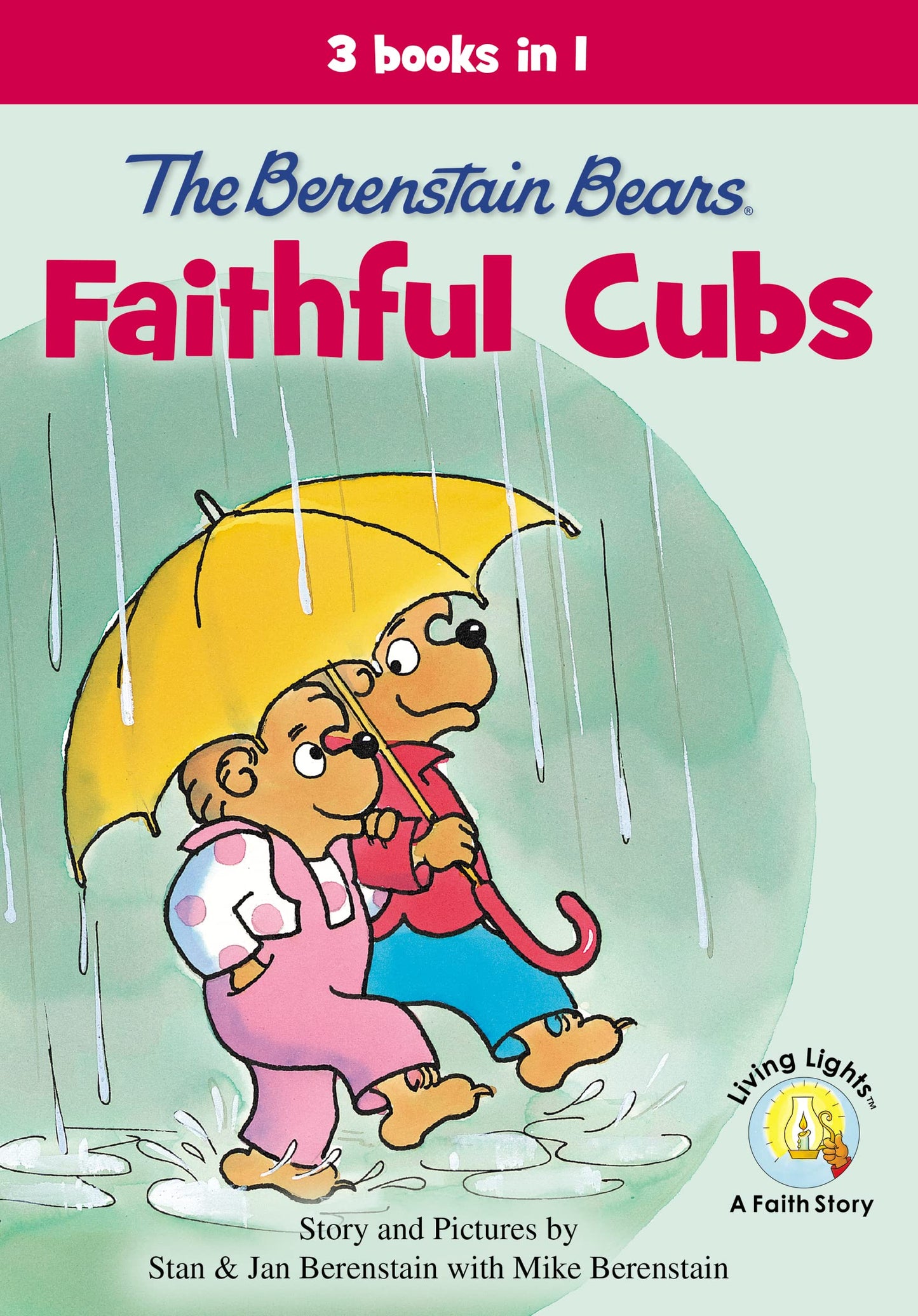 The Berenstain Bears, Faithful Cubs: 3 Books in 1 (Berenstain Bears/Living Lights: A Faith Story)