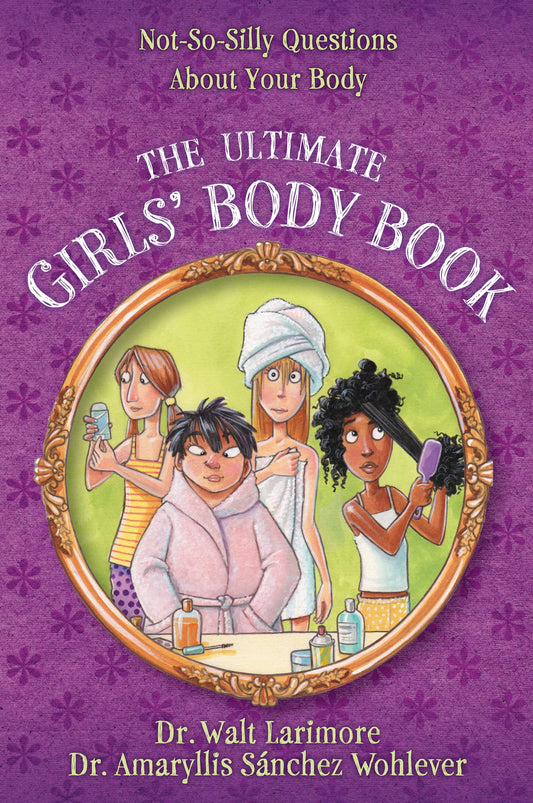 The Ultimate Girls' Body Book: Not-So-Silly Questions About Your Body - 3701