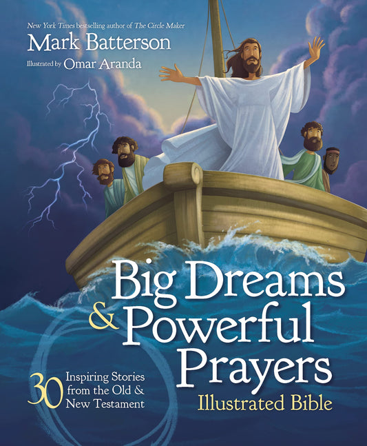 Big Dreams and Powerful Prayers Illustrated Bible: 30 Inspiring Stories from the Old and New Testament - 8776