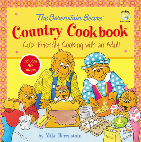 The Berenstain Bears' Country Cookbook: Cub-Friendly Cooking with an Adult (Berenstain Bears/Living Lights: A Faith Story) - 117