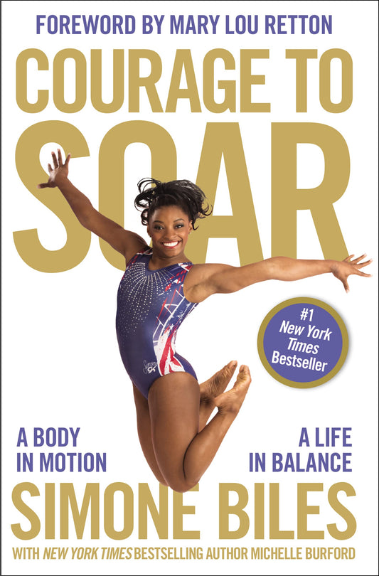 Courage to Soar: A Body in Motion, A Life in Balance - 6221