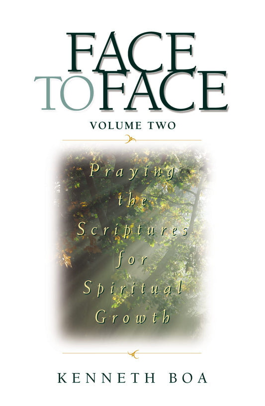 Face to Face: Praying the Scriptures for Spiritual Growth - 9789