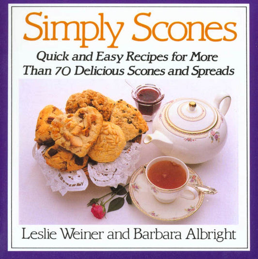 Simply Scones: Quick and Easy Recipes for More than 70 Delicious Scones and Spreads - 663