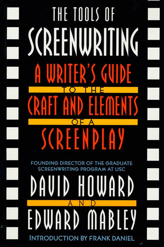 The Tools of Screenwriting: A Writer's Guide to the Craft and Elements of a Screenplay - 5350